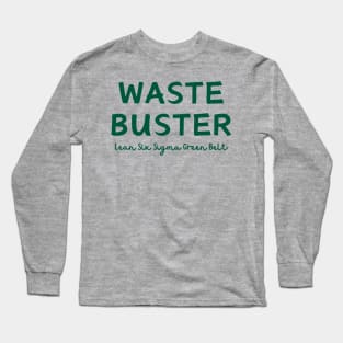 Lean Six Sigma Green Belt,  Waste Buster Long Sleeve T-Shirt